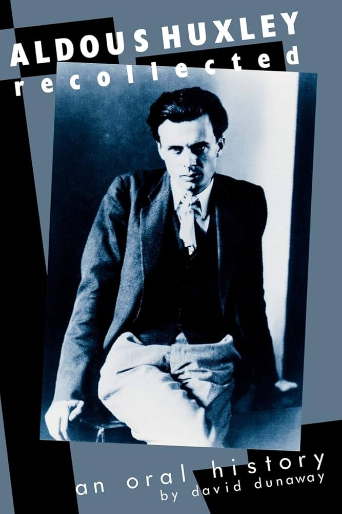 Aldous Huxley Recollected (Carroll & Graf, 1996 [Hardcover]; AltaMira Press/Rowman and Littlefield, 1998 [Paperback])