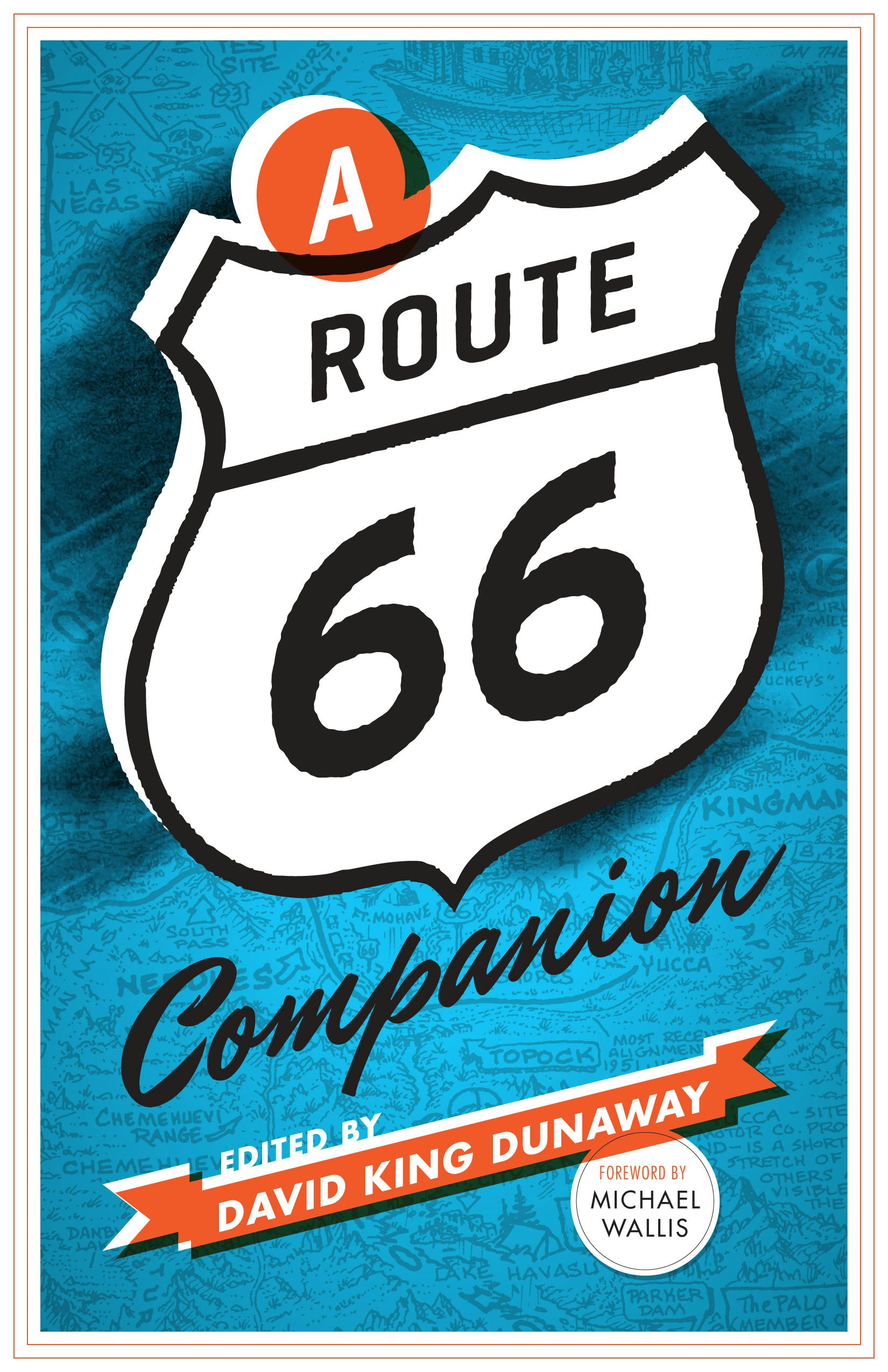 A Route 66 Companion (University of Texas Press, 2012)